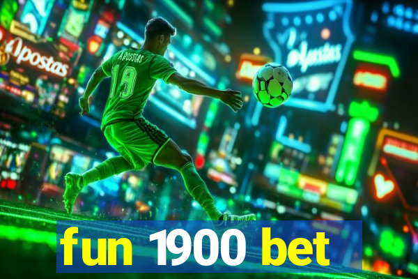 fun 1900 bet